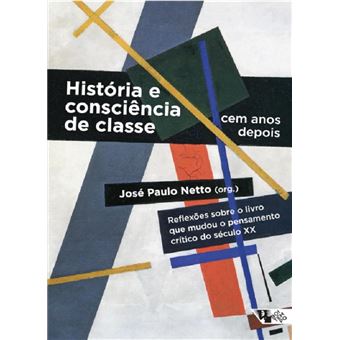 História e consciência de classe, cem anos depois: reflexões sobre o livro que mudou o pensamento crítico do século XX - 1