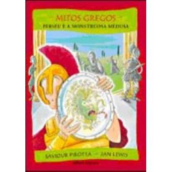 Perseu E A Monstruosa Medusa - Coleção Mitos Gregos - 1