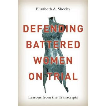 Defending Battered Women on Trial - Lessons from the Transcripts - Paperback - 2014 - 1