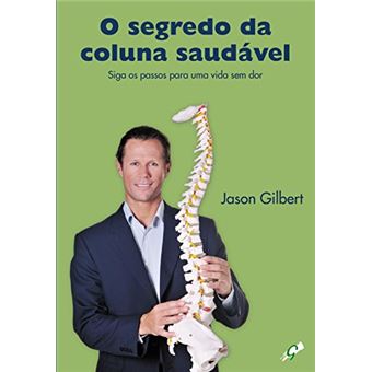 O Segredo Da Coluna Saudavel. Siga Os Passos Para Uma Vida Sem Dor - 1