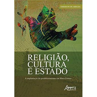 Religião, Cultura E Estado: A Implantação Do Presbiterianismo Em Mato Grosso - 1