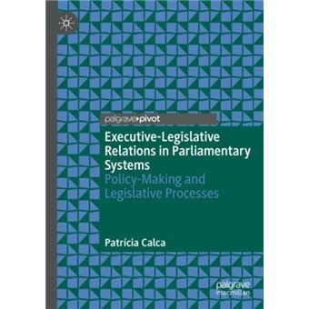 Executivelegislative Relations In Parliamentary Systems - 1