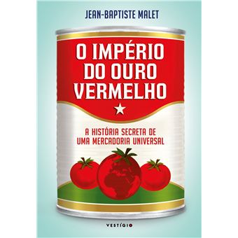 O império do ouro vermelho: A história secreta de uma mercadoria universal - 1