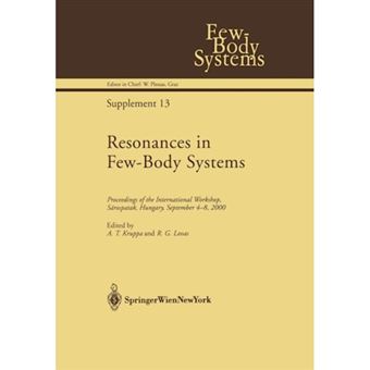 Resonances in Few-Body Systems - Proceedings of the International Workshop, Sarospatak, Hungary, September 4-8, 2000 - Paperback - 2013 - 1