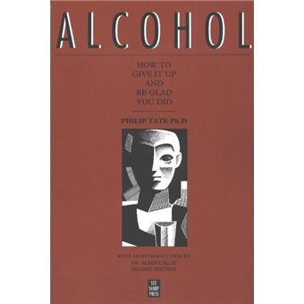 Alcohol - How to Give it Up and be Glad You Did - Hardback - 1996 - 1