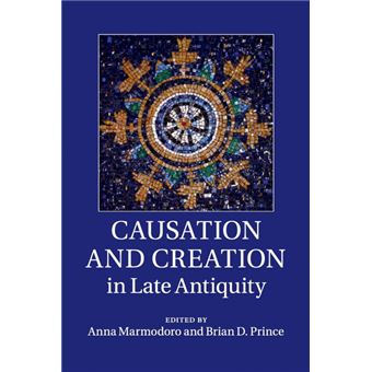 causation And Creation In Late Antiquity Paperback - - 1