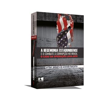A Hegemonia Estadunidense E O Combate À Corrupção No Brasil: O Caso Da Operação Lava Jato - 1