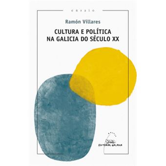 Cultura E Politica Na Galicia Do Seculo Xx - 1