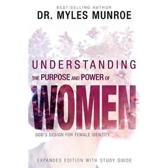 Understanding The Purpose And Power Of Women: God'S Design For Female Identity (Enlarged/Expanded, Study Guide Included) - 1