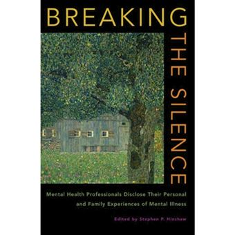 Breaking the Silence - Personal and Family Accounts from Mental Health Professionals - Hardback - 2008 - 1