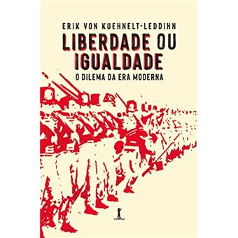 Liberdade Ou Igualdade - O Dilema Da Era Moderna - Vide Editorial - 1