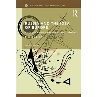 Russia And The Idea Of Europe A Study In Identity And International Relations New International Relations - 1