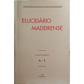 Elucidário madeirense. [3 vols., fac-simile] - 1
