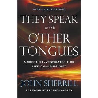 They Speak with Other Tongues, Repackaged Edition (A Skeptic Investigates This Life-Changing Gift) - 1