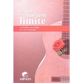 O Que Não Tem Limite. O Erotismo Na Poesia De Chico Buarque - 1