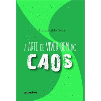 A Arte De Viver Bem No Caos - 1