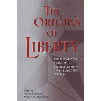 The Origins of Liberty - Political and Economic Liberalization in the Modern World - Paperback - 1998 - 1