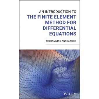 An Introduction To The Finite Element Method For Differential Equations - 1