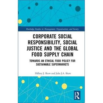 Corporate Social Responsibility, Social Justice And The Global Food Supply Chain - 1
