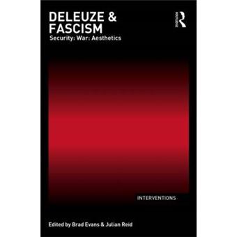 Deleuze  Fascism Security War Aesthetics Interventions - 1