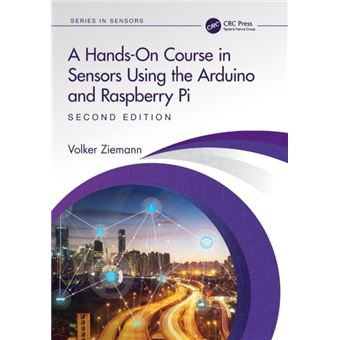 A Handson Course In Sensors Using The Arduino And Raspberry Pi - 1