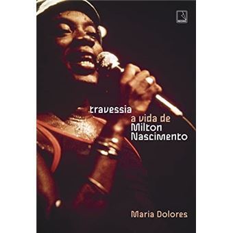 Travessia: A Vida De Milton Nascimento - 1