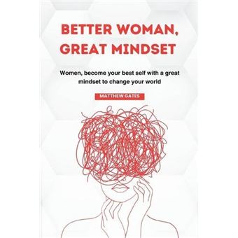 Better Woman Great Mindset Women Become Your Best Self With A Great Mindset To Change Your World - 1