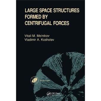 Large Space Structures Formed by Centrifugal Forces - Hardback - 1998 - 1