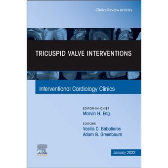 Tricuspid Valve Interventions An Issue Of Interventional Cardiology Clinics By Elsevier - Health Sciences Division - 1