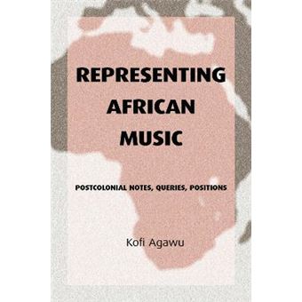 Representing African Music - Postcolonial Notes, Queries, Positions - Paperback - 2003 - 1
