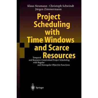 Project Scheduling with Time Windows and Scarce Resources - Temporal and Resource-constrained Project Scheduling with Regular and Nonregular Objective Functions - Hardback - 2003 - 1