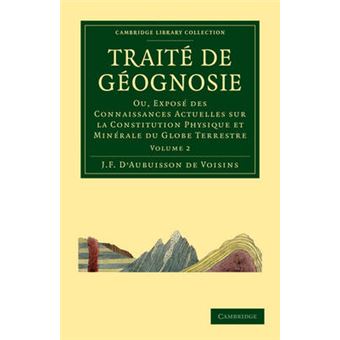 Traite De Geognosie - Ou, Expose Des Connaissances Actuelles Sur La Constitution Physique Et Minerale Du Globe Terrestre - Paperback - 2011 - 1
