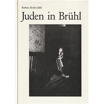 Schriftenreihe zur Brühler Geschichte - Juden in Brühl | Barbara Becker-Jákli - 1