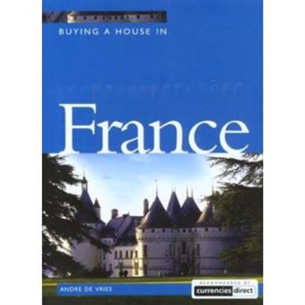 Buying A House In France: Where And How To Do It - [Version Originale] - 1