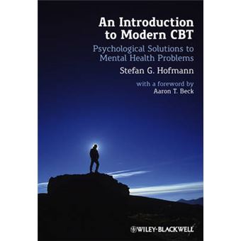 An Introduction to Modern CBT - Psychological Solutions to Mental Health Problems - Hardback - 2011 - 1