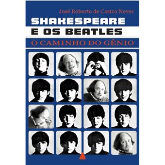 Shakespeare e os Beatles: o caminho do gênio - 1