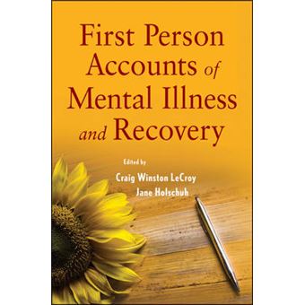 First Person Accounts of Mental Illness and Recovery - Case Examples of Living with a Mental Disorder - Paperback - 2012 - 1
