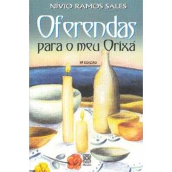 Oferendas Para O Meu Orixá - 1