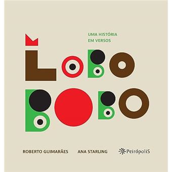 Lobo Bobo - Uma História Em Versos - 1