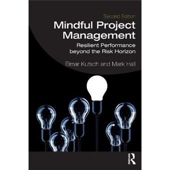 Mindful Project Management Resilient Performance Beyond The Risk Horizon - 1