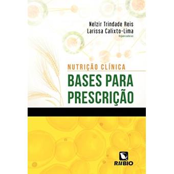 Nutrição Clínica: Bases Para Prescrição - 1