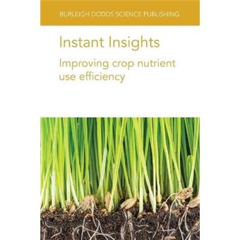 Instant Insights: Improving Crop Nutrient Use Efficiency - 1