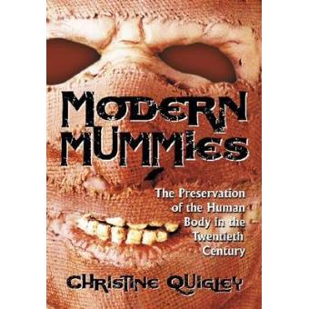 Modern Mummies - The Preservation of the Human Body in the Twentieth Century - Paperback - 2006 - 1