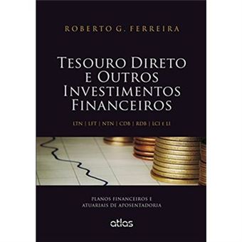 Tesouro Direto E Outros Investimentos Financeiros. Planos Financeiros E Atuariais De Aposentadoria - 1