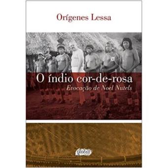 O Índio Cor-de-Rosa. Evocação de Noel Nutels - 1