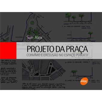 Projeto Da Praca : Convivio E Exclusao No Espaco Publico - 1