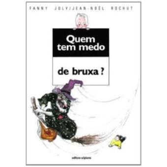 Quem Tem Medo De Bruxa? - Coleção Quem Tem Medo - 1