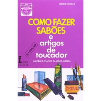 Como Fazer Sabões E Artigos De Toucador - 1