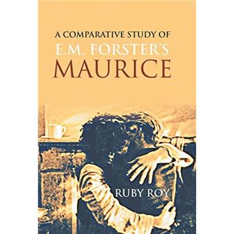 A Comparative Study Of E.M. Forsters Maurice - 1
