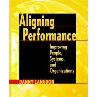 Aligning Performance - Improving People, Systems and Organizations - Paperback - 2000 - 1